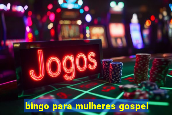 bingo para mulheres gospel